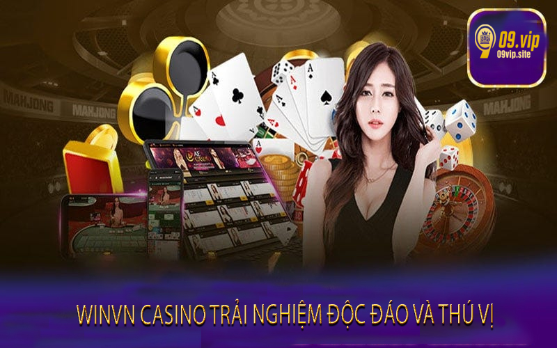 Winvn Casino Trải Nghiệm Độc Đáo và Thú Vị